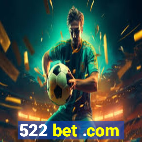 522 bet .com